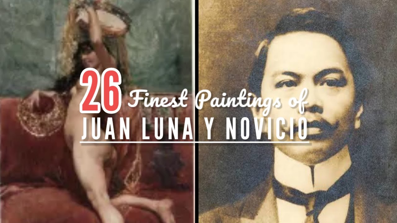 26 Finest Paintings of Juan Luna y Novicio Melarts Channel YouTube