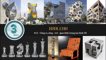 ㊝ 3Dsmax Basic 12 - Boolean l Công cụ cộng, trừ, giao khối trong 3D