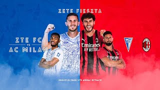 ZTE FC - AC MILAN | Teljes mérkőzés - kommentár nélkül