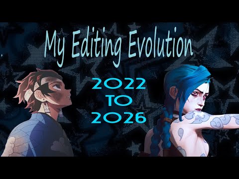 My Editing Evolution! 2022 - 2026