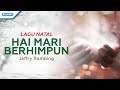 Hai Mari Berhimpun - Lagu Natal - Jeffry Rambing (with lyric)