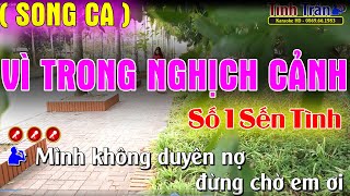 Vì Trong Nghịch Cảnh Karaoke Nhạc Sống SONG CA ( PHỐI MỚI )  - Tình Trần Organ