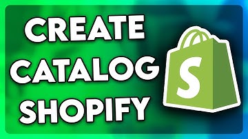 How to Create Catalog in Shopify (Step By Step!)