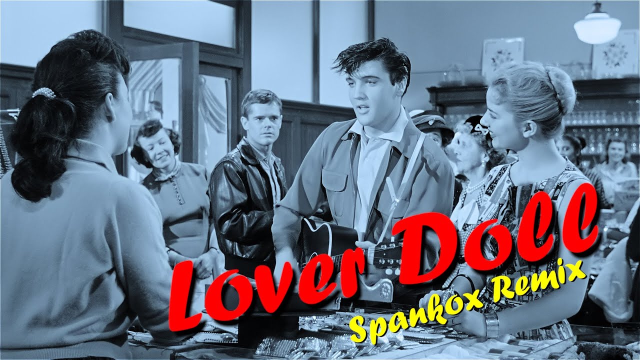 ELVIS PRESLEY - Lover Doll (Spankox Remix) New Edit 4K - YouTube