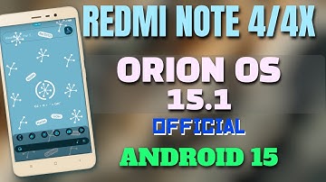 OrionOS v15.1 Hydroxide Official For Redmi Note 4/4X | Android 15 | QPR1 | Better Performance !