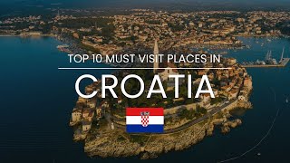 Croatia Top 10 Places To Visit Travel Guide