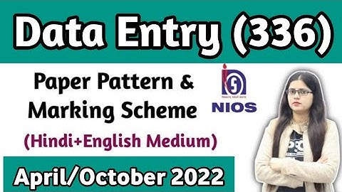 Data Entry 336 Paper Pattern & marking scheme, Nios Class 12 Data Entry 336 important Questions