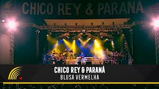 Chico Rey & Paraná - Blusa Vermelha - Ao Vivo Vol. 1