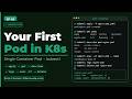 How to Create Your First Pod in Kubernetes | Hands-On with kubectl | Kubernetes Tutorial #5