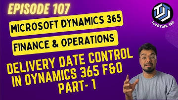 Episode 107 | ATP time fence in Dynamics 365 F&O | Delivery date control