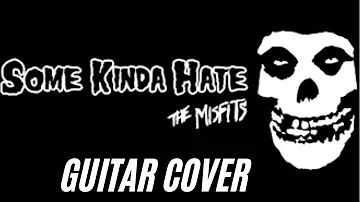 The Misfits Some Kinda Hate Guitar Cover By Jkills