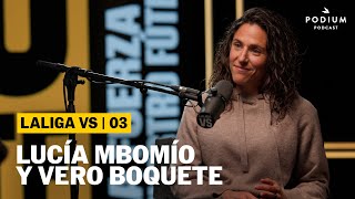 Vero Boquete y Lucía Mbomío | LALIGA VS Episodio 3 | Podium Podcast