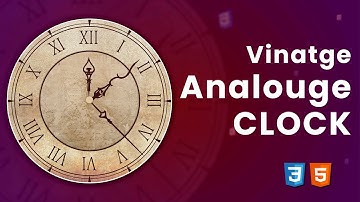 Time Travelers: Building a Vintage Analog Clock with HTML, CSS, and JS!