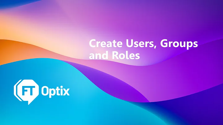 Create Users, Groups and Roles in FactoryTalk Optix