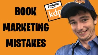 3 Book Marketing Mistakes That Will Hurt Your Sales