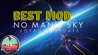 Best Mod for No Man’s Sky Voyager Update | Must-Have Mod in 2025