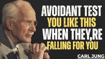 Avoidant Test You Like This When They,re Falling for You | Carl Jung motivation
