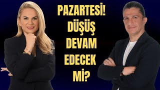 PAZARTESİ! DÜŞÜŞ DEVAMEDECEK Mİ? HATİCE KOLÇAK I TANSEL ÇİFTÇİ