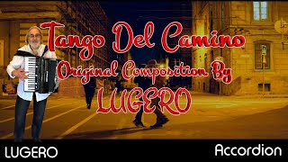 Accordion - Tango Del Camino (Argentine Tango) Original Composition By LUGERO