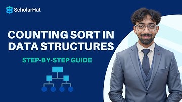 Counting Sort in Data Structures | Step-by-Step Guide