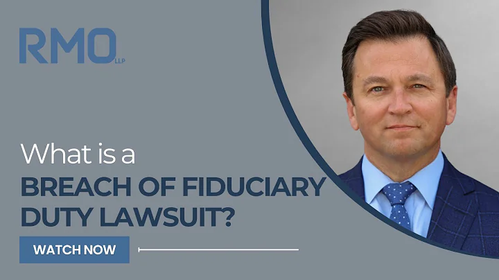 What Is a Breach of Fiduciary Duty Lawsuit? | RMO Lawyers