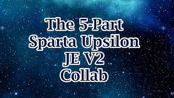 The 5-Part Sparta Upsilon JE V2 Collab