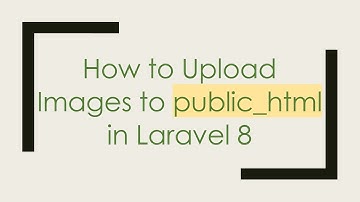 How to Upload Images to public_html in Laravel 8