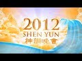 Shen yun 2012 trailer