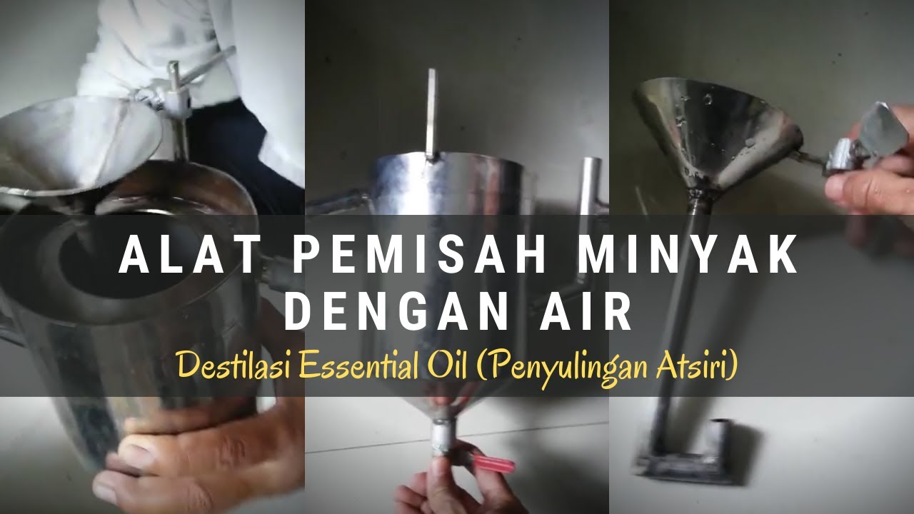 Alat Pemisah Minyak dengan Air - Destilasi Essential Oil ...