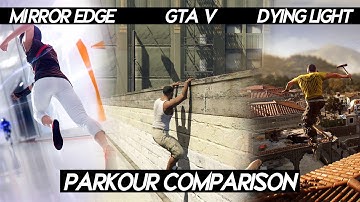 PARKOUR Comparison First Person Games (Dying light, gta v, mirrors edge and more ) 2022