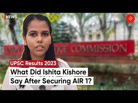 UPSC Results 2023: Ishita Kishore Secures AIR 1, What Did UPSC Topper Say Following Results?