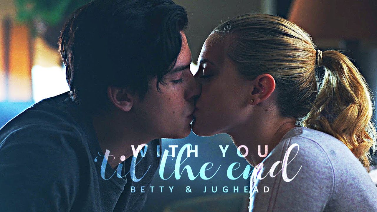Betty and Jughead - With You 'Til The End