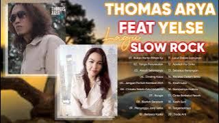 THOMAS ARYA & YELSE Full Album Slow Rock Terbaru   Bukan Harta Pilihan Ku , Abadi Selamanya