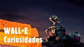 Las 5 Curiosidades De WALL•E
