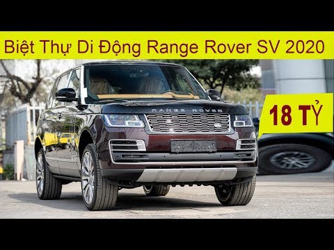 Đỉnh Cao xe SUV SIÊU SANG Range Rover SV 2020 hơn 18 TỶ ĐỒNG tại Việt Nam có gì đặc biệt?