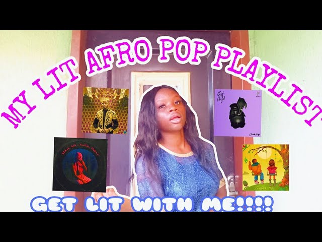 MY LIT AFRO POP PLAYLIST 🎵🎵 || Vera Ros || Nigerian Youtuber class=
