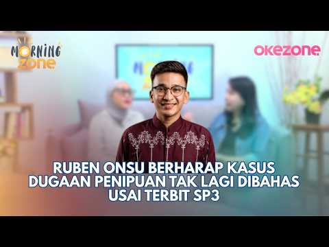 Ruben Onsu Berharap Kasus Dugaan Penipuan Tak Lagi Dibahas Usai Terbit SP3 | MORNING ZONE