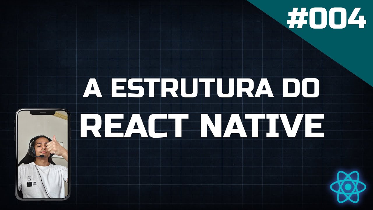Curso React Native - Conheça a Estrutura - 004 - YouTube