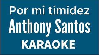 “Por mi timidez” (Anthony Santos karaoke)