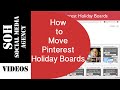 2015 Tutorial - How to Move Pinterest Holiday Boards