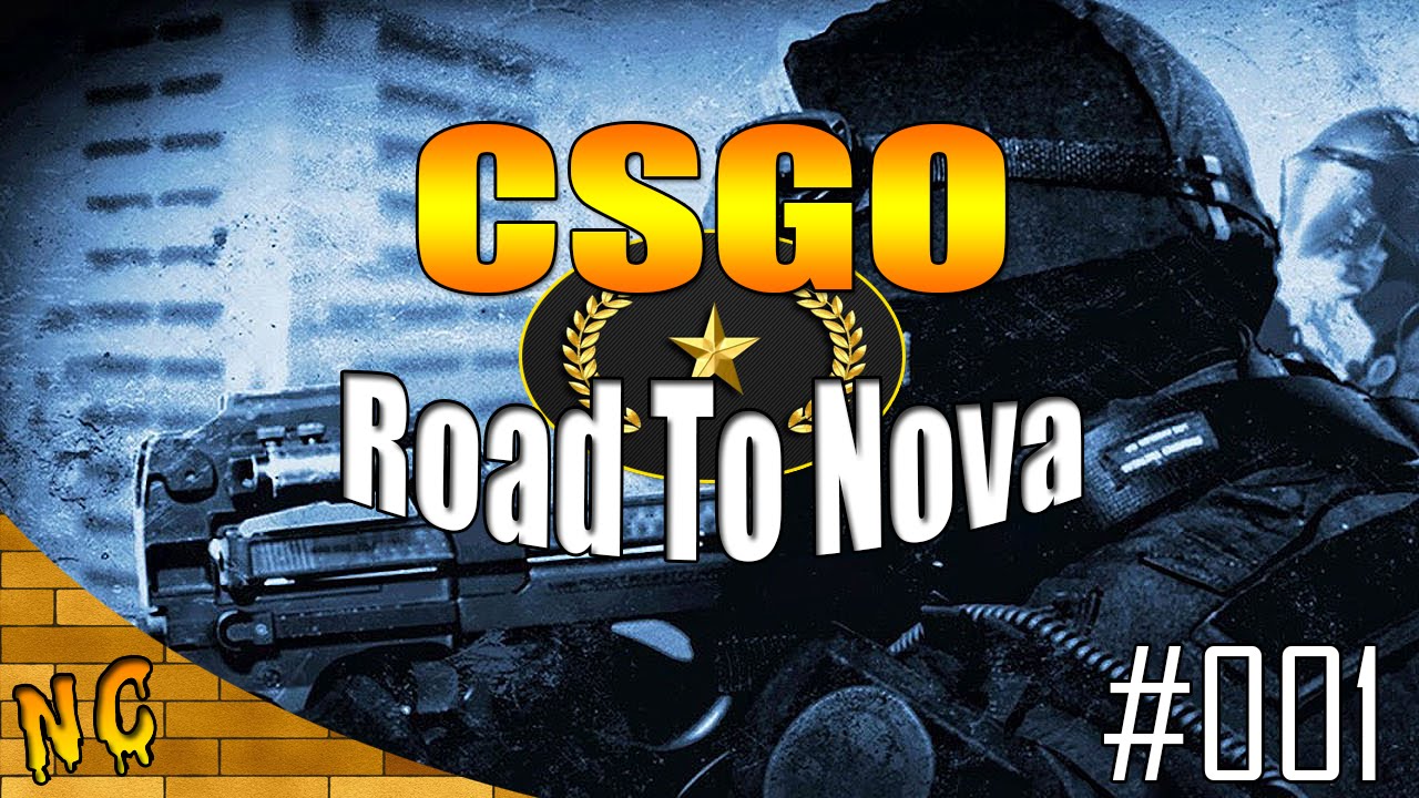 CSGO - Road To Nova - (RTN) - 