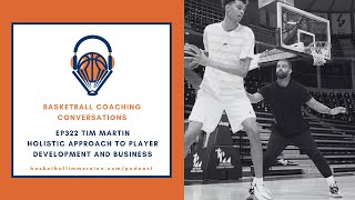 The Basketball Podcast: EP322 with Tim Martin on Player Development