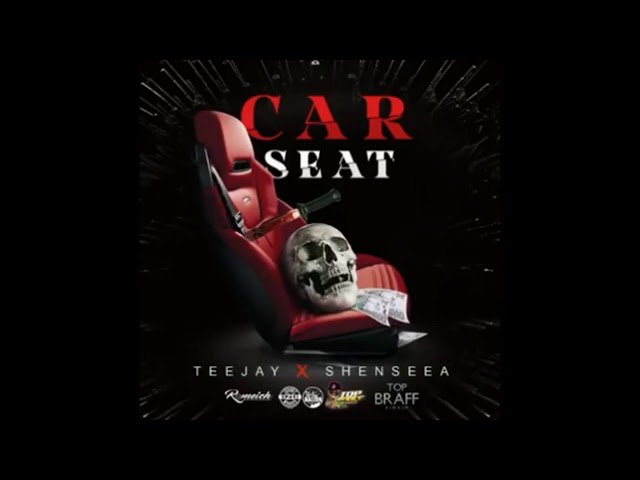 Teejay x Shenseea - Car Seat (Official Audio)