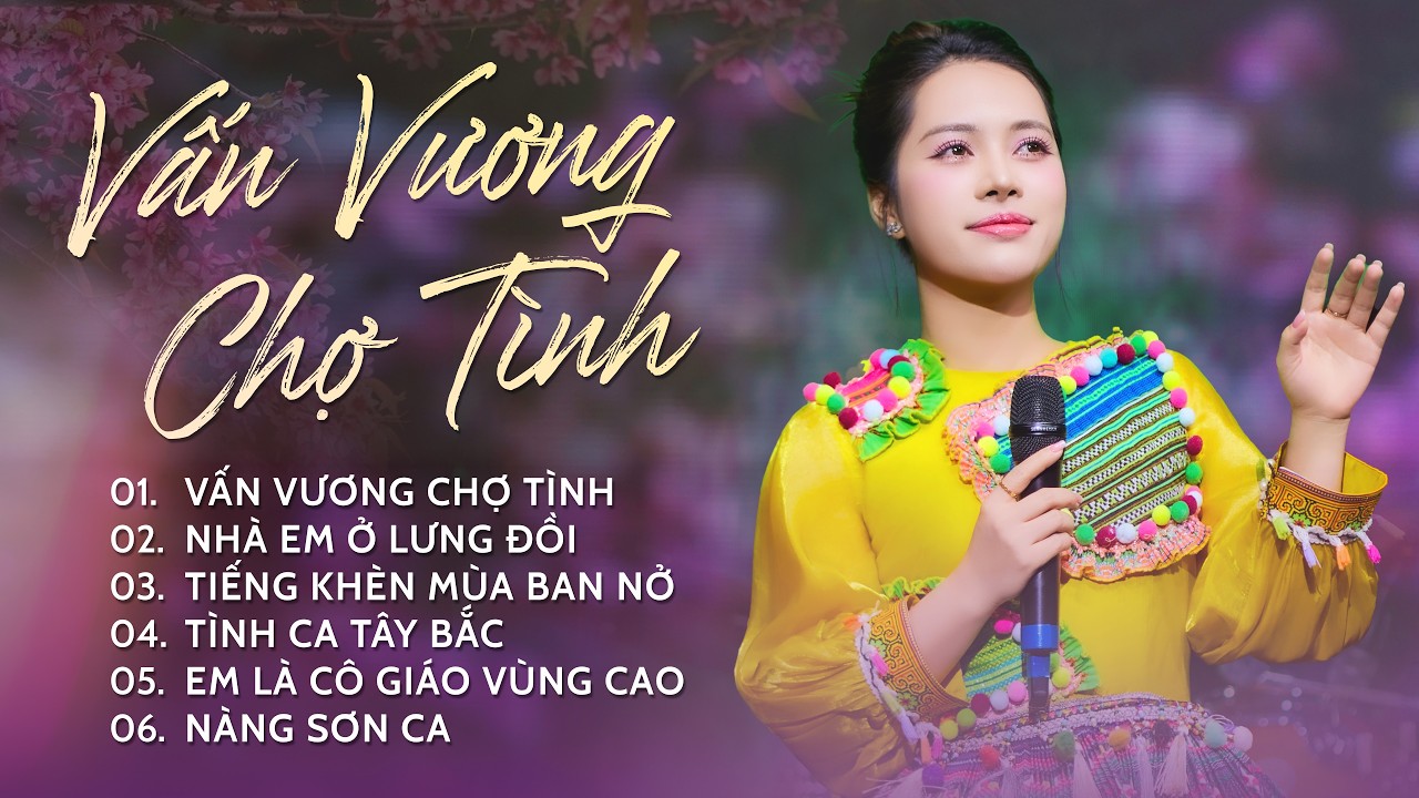 Tuyệt Phẩm Vùng Cao Vấn Vương Chợ Tình, Nhà Em Ở Lưng Đồi, Tiếng Khèn Mùa Ban Nở Hay Say Mê | Hà Thơ