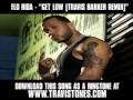 Flo Rida Feat. T-Pain - "Get Low (Travis Barker Remix)" [ New Video + Lyrics + Download ]