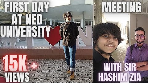 FIRST DAY AT NED UNIVERSITY | FIRST TIME MEETING WITH SIR HASHIM ZIA