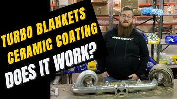 Turbo Blankets and Ceramic Coated Exhaust Manifolds; Are They Worth Your Money?