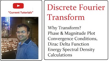 DISCRETE FOURIER TRANSFORM-Phase & Magnitude Plot , Convergence Conditions & ESD Calculations of DFT