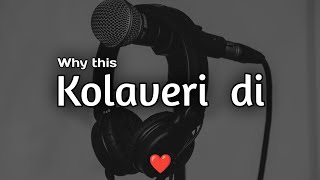 why this Kolaveri di || Lofi + reverb remix