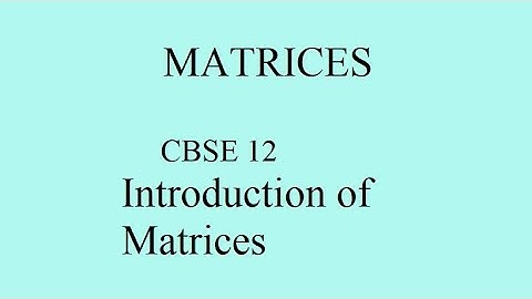 Matrices CBSE Part 1 | Introduction of Matrices | Kamaldheeriya
